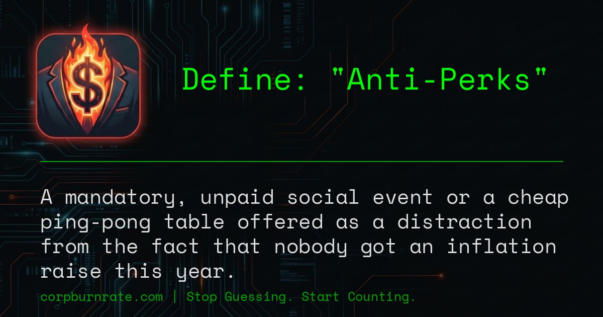 The corporate definition of Anti-Perks