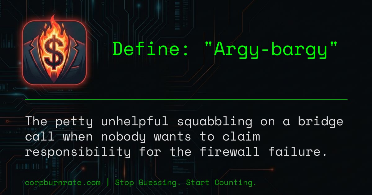 The corporate definition of Argy-bargy