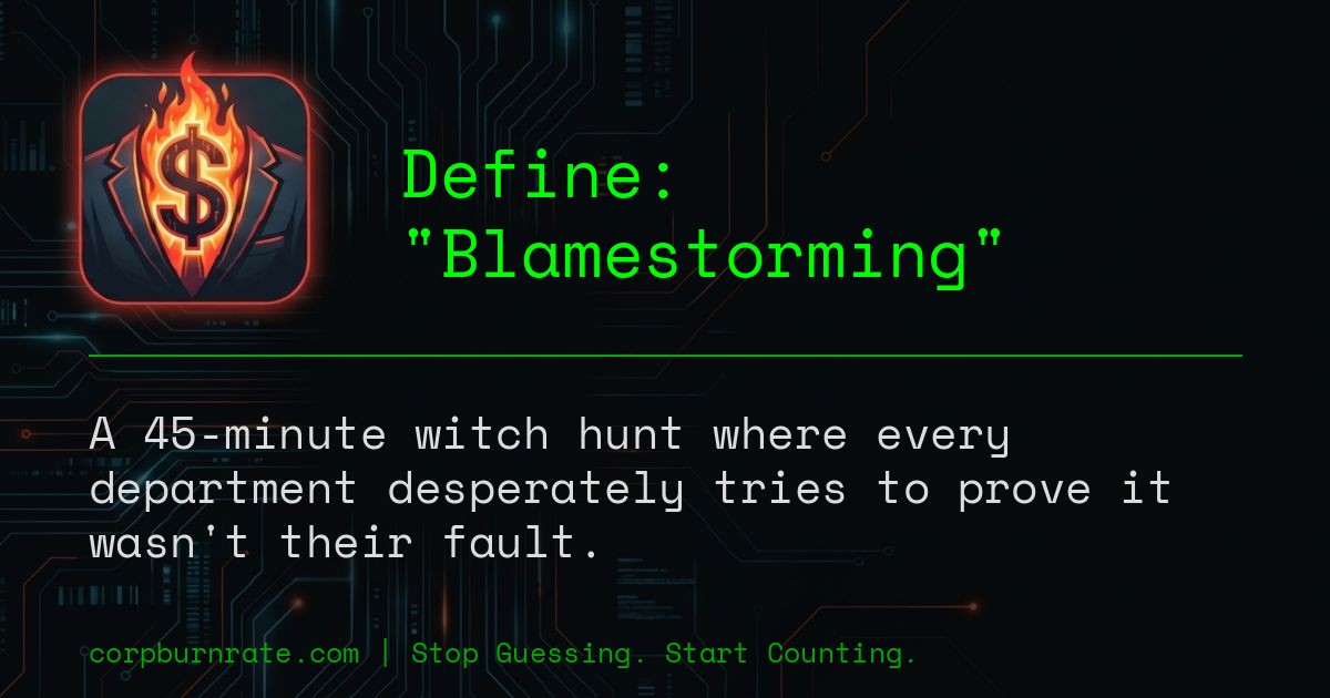 The corporate definition of Blamestorming