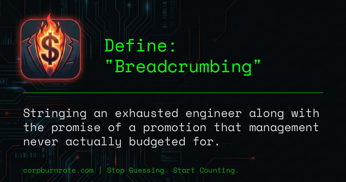 The corporate definition of Breadcrumbing