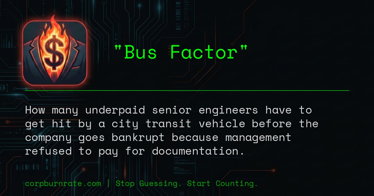 The corporate definition of Bus Factor