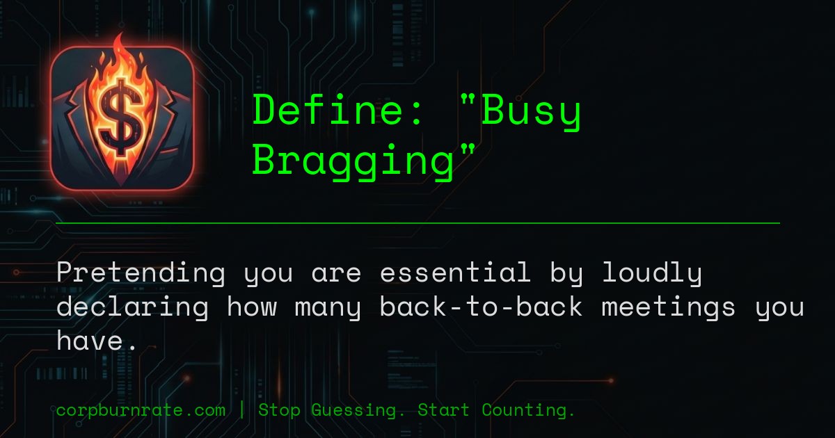 The corporate definition of Busy Bragging