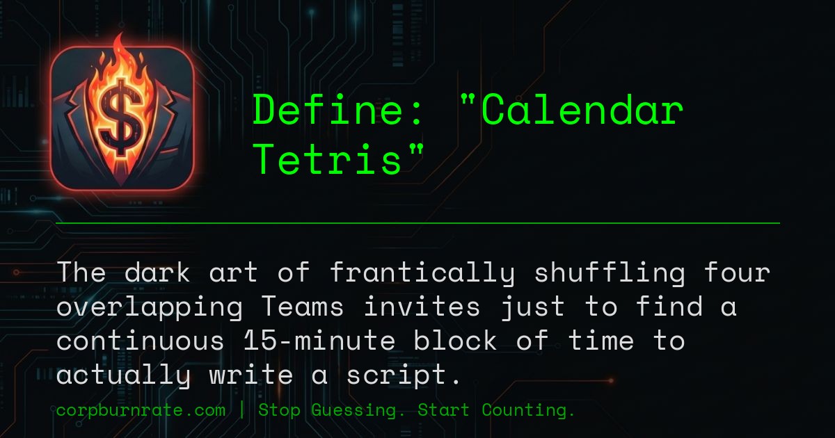 The corporate definition of Calendar Tetris