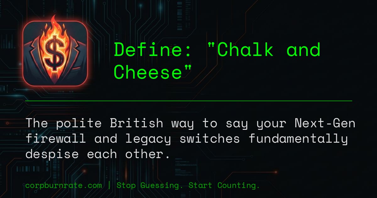 The corporate definition of Chalk and Cheese