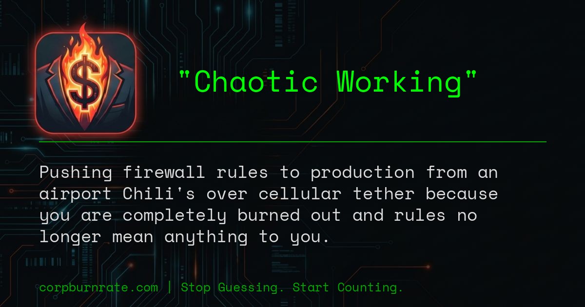 The corporate definition of Chaotic Working
