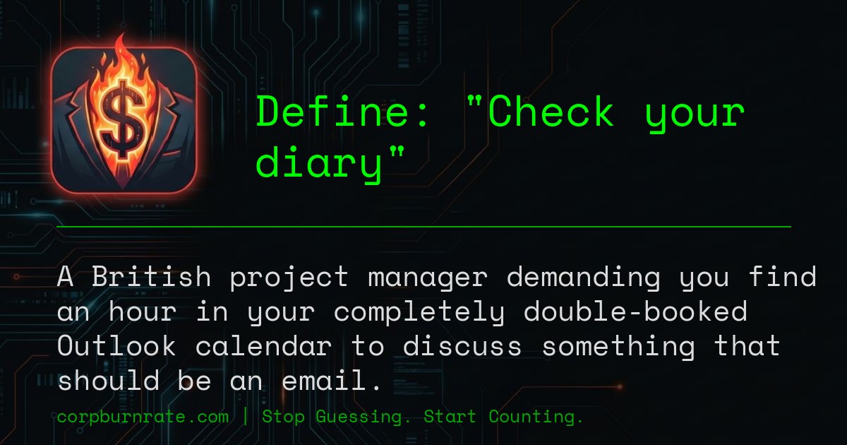 The corporate definition of Check your diary