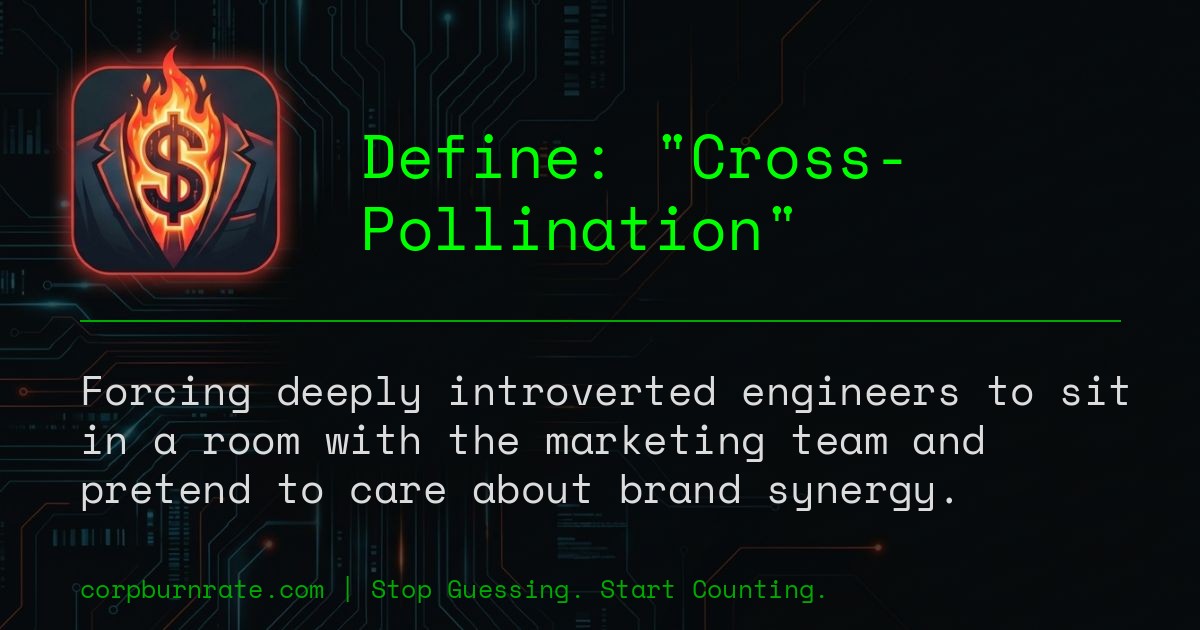 The corporate definition of Cross-Pollination