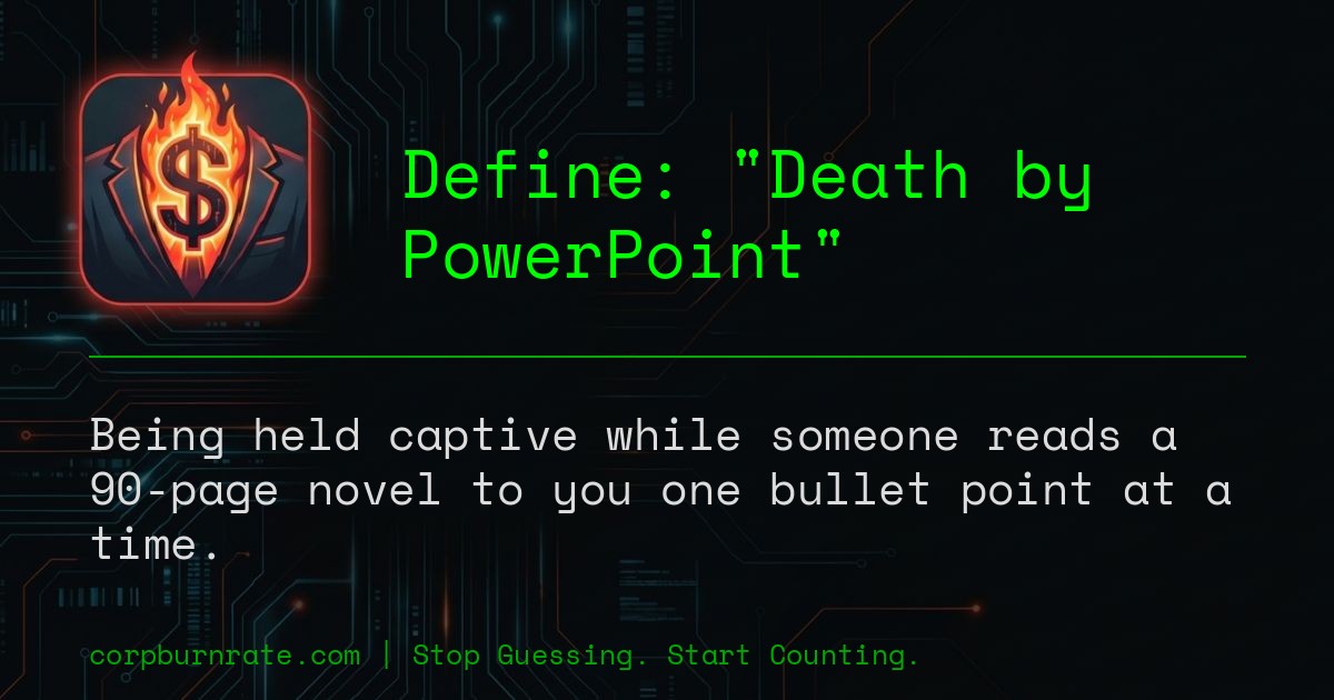 The corporate definition of Death by PowerPoint