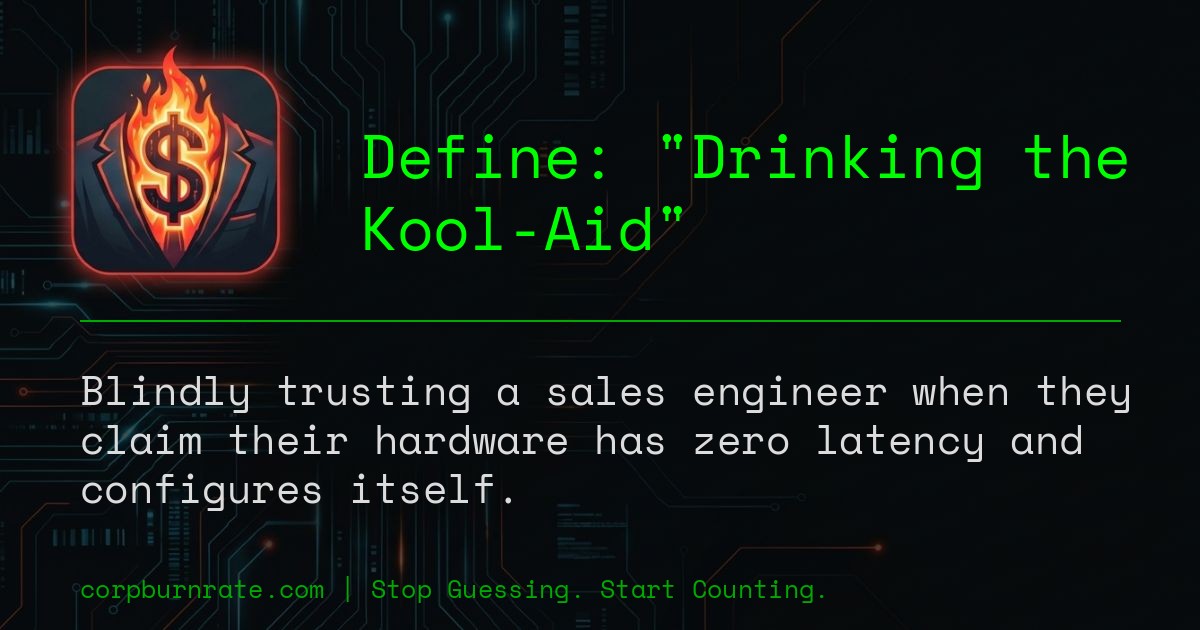 The corporate definition of Drinking the Kool-Aid