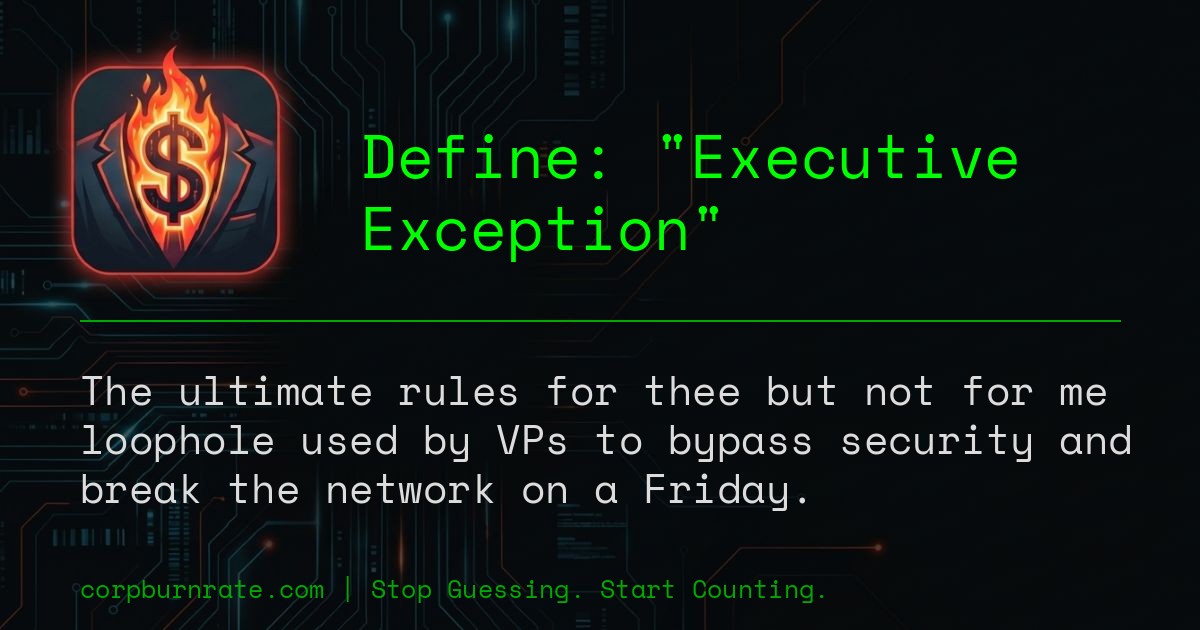 The corporate definition of Executive Exception