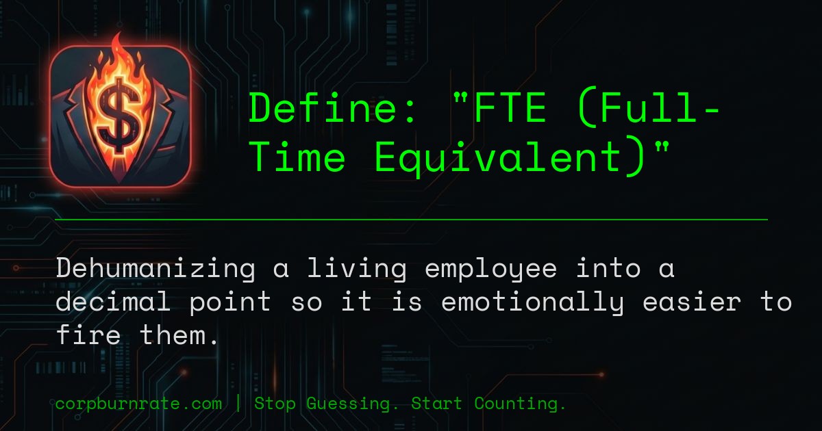 The corporate definition of FTE (Full-Time Equivalent)
