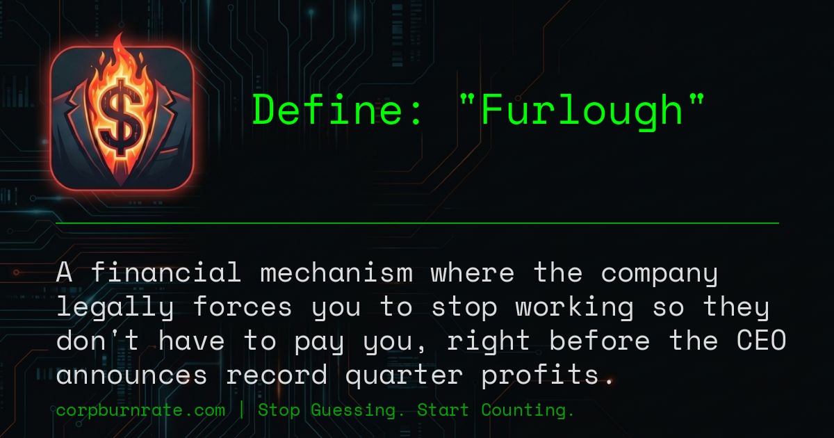 The corporate definition of Furlough