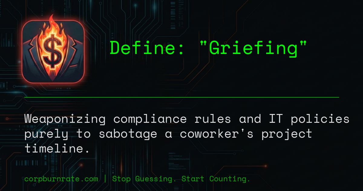 The corporate definition of Griefing