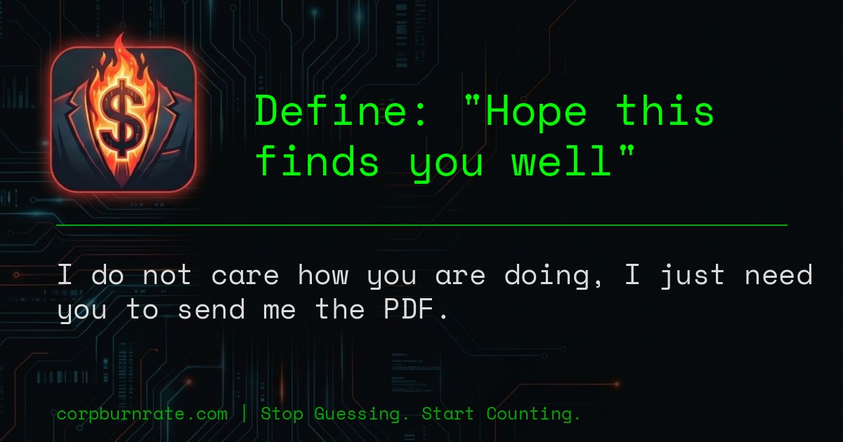 The corporate definition of Hope this finds you well