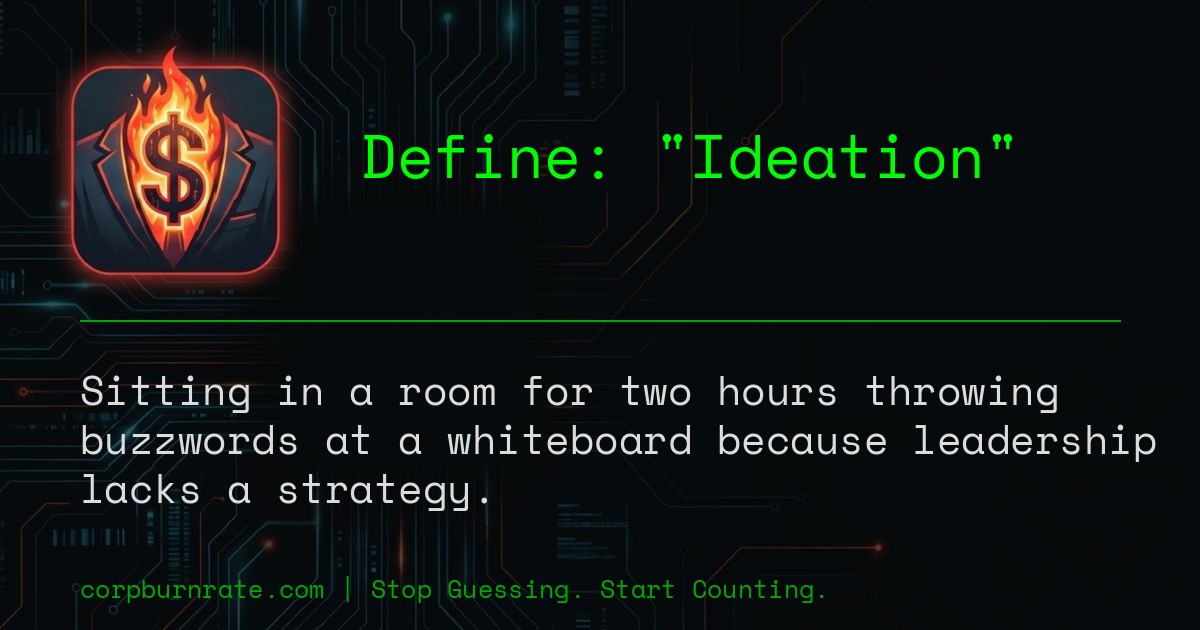 The corporate definition of Ideation