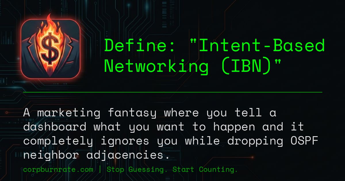 The corporate definition of Intent-Based Networking (IBN)