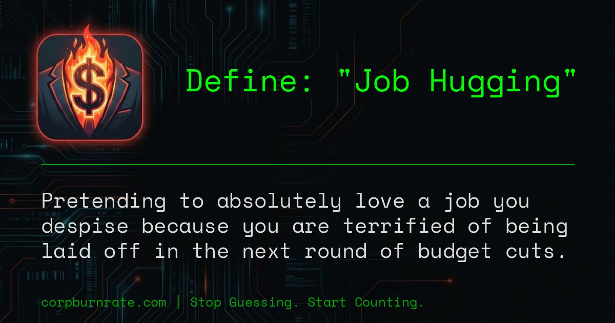 The corporate definition of Job Hugging
