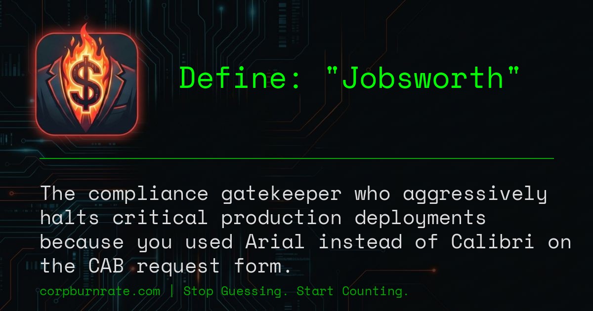 The corporate definition of Jobsworth