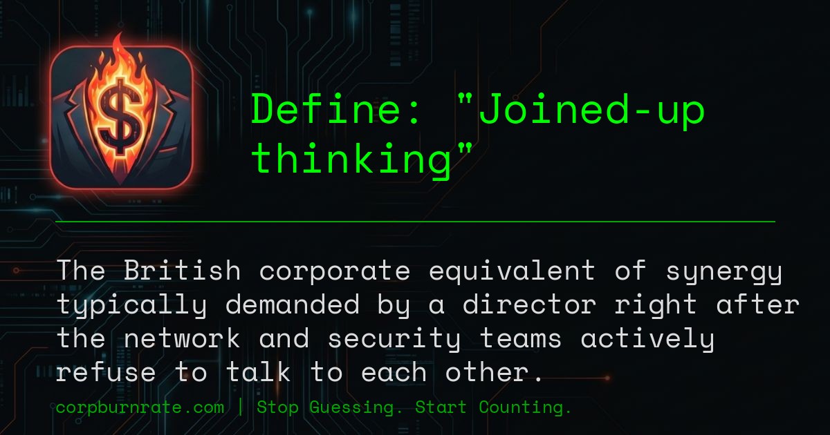The corporate definition of Joined-up thinking