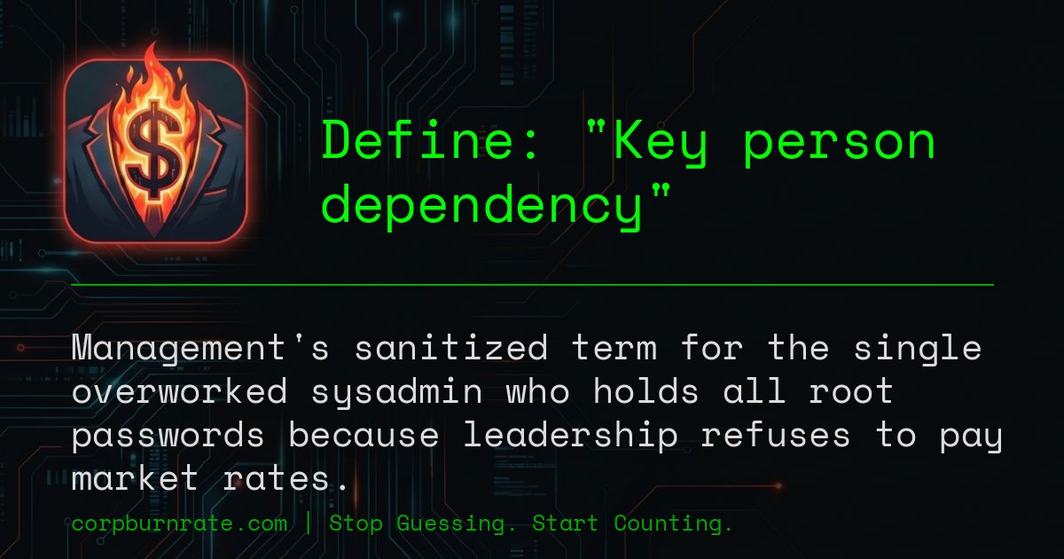 The corporate definition of Key person dependency