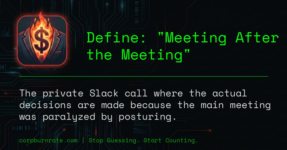 The corporate definition of Meeting After the Meeting