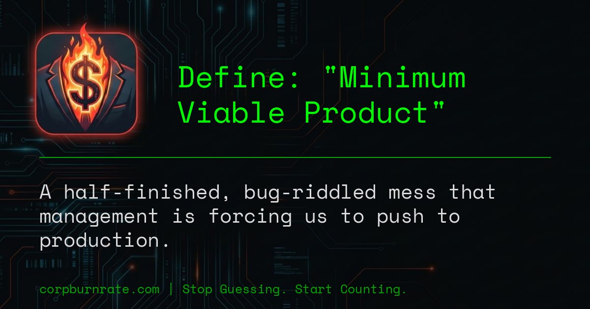 The corporate definition of Minimum Viable Product