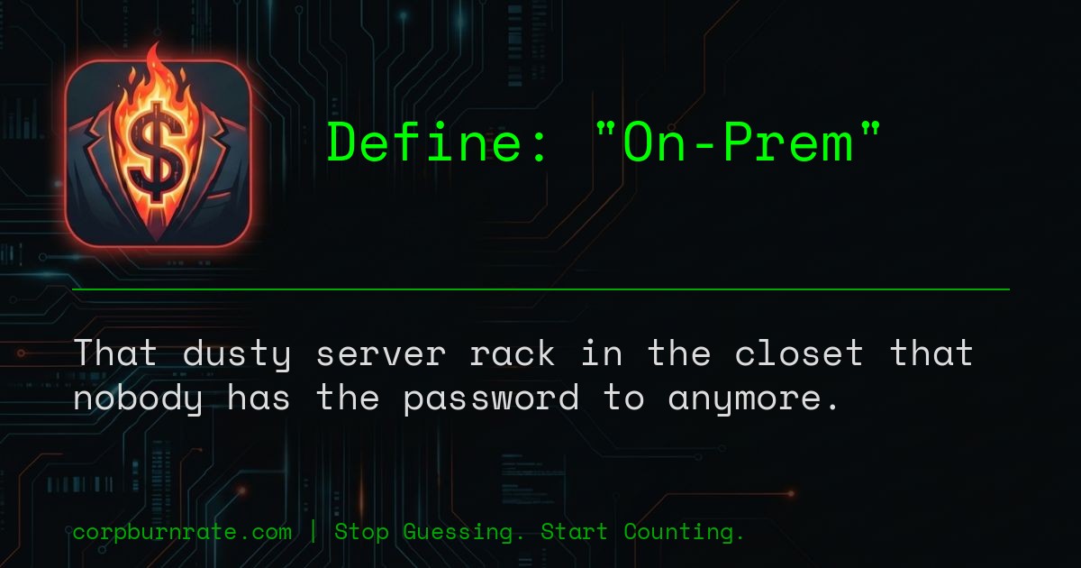 The corporate definition of On-Prem