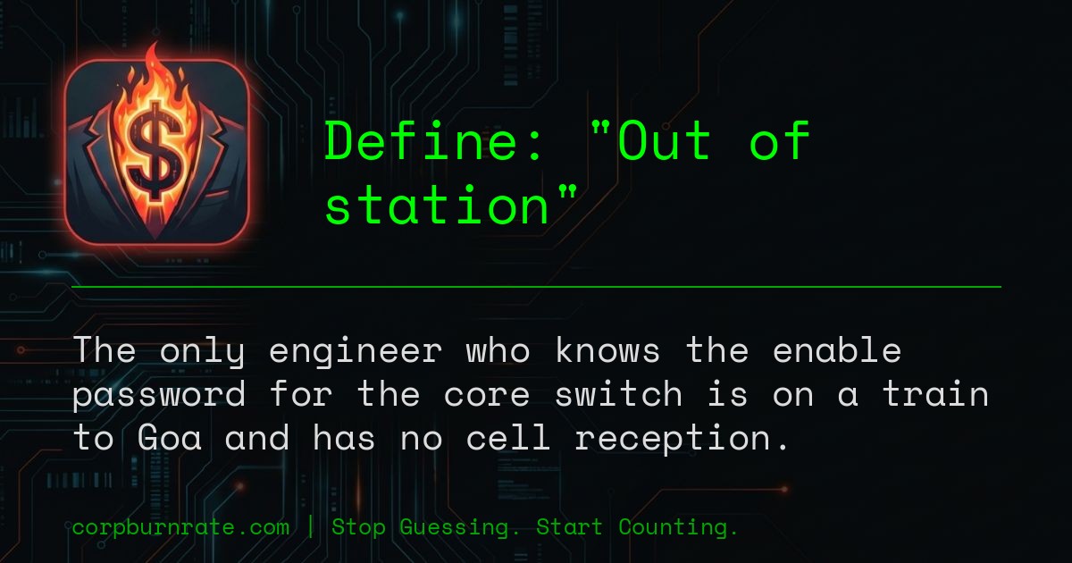 The corporate definition of Out of station