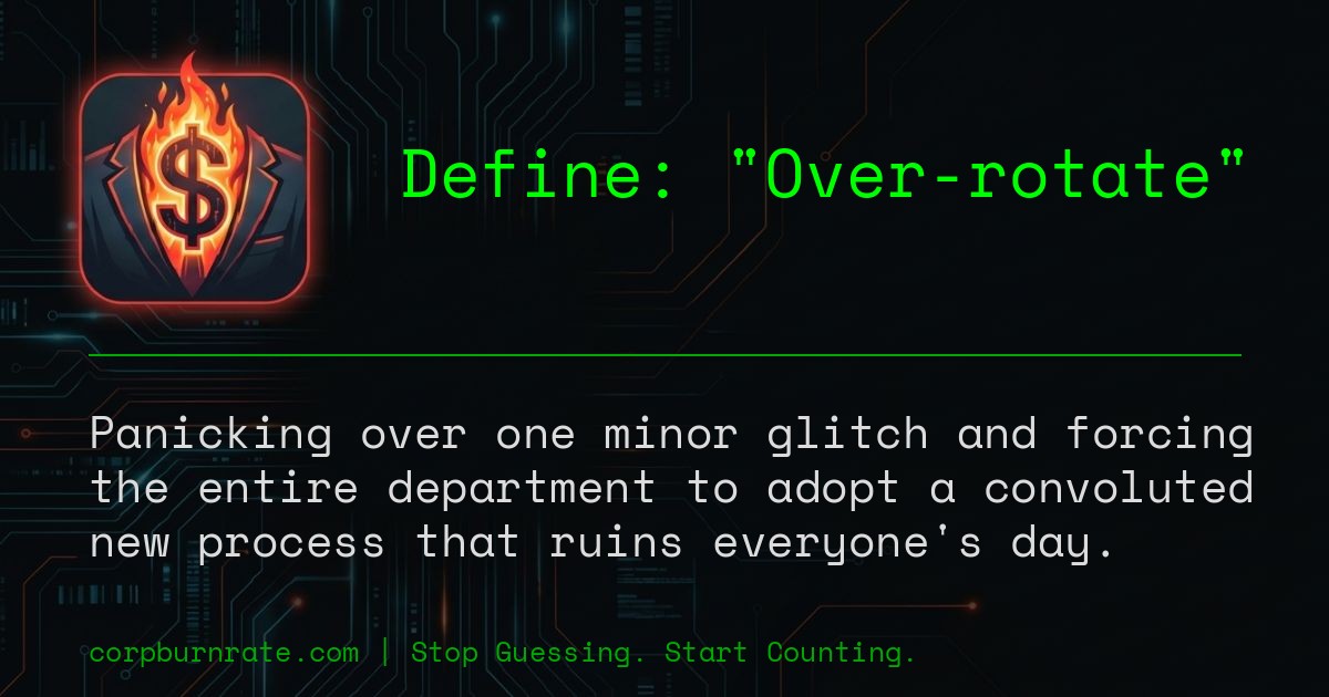 The corporate definition of Over-rotate