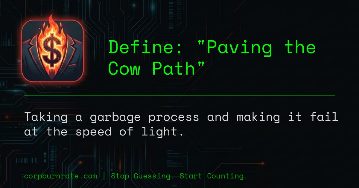 The corporate definition of Paving the Cow Path
