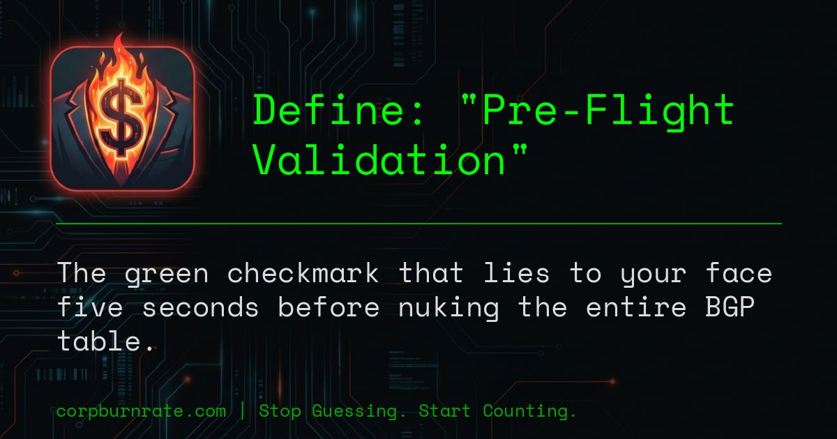 The corporate definition of Pre-Flight Validation