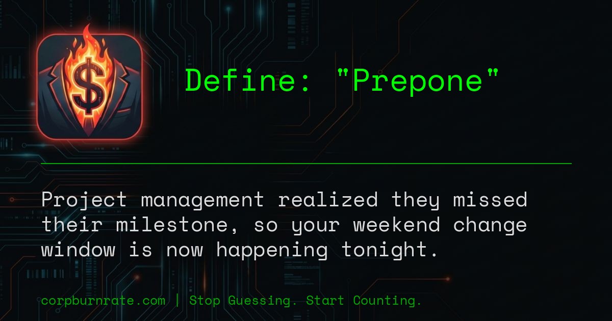 The corporate definition of Prepone