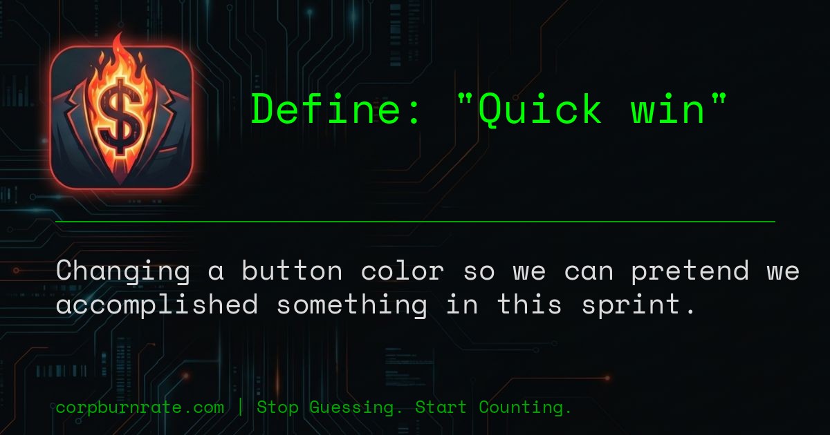 The corporate definition of Quick win