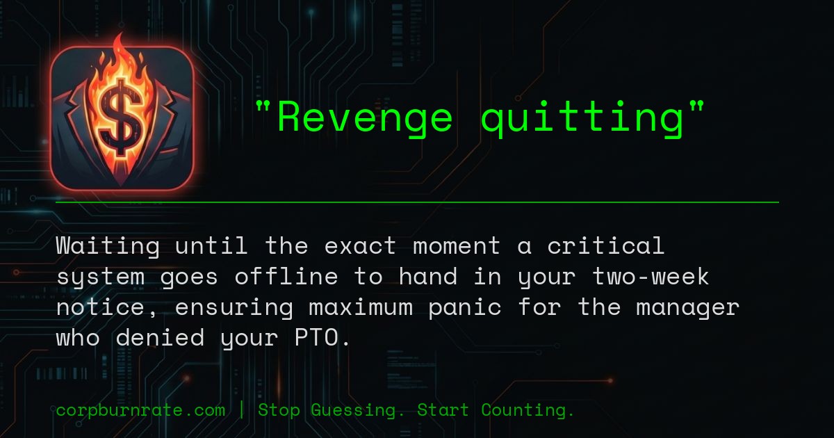 The corporate definition of Revenge quitting