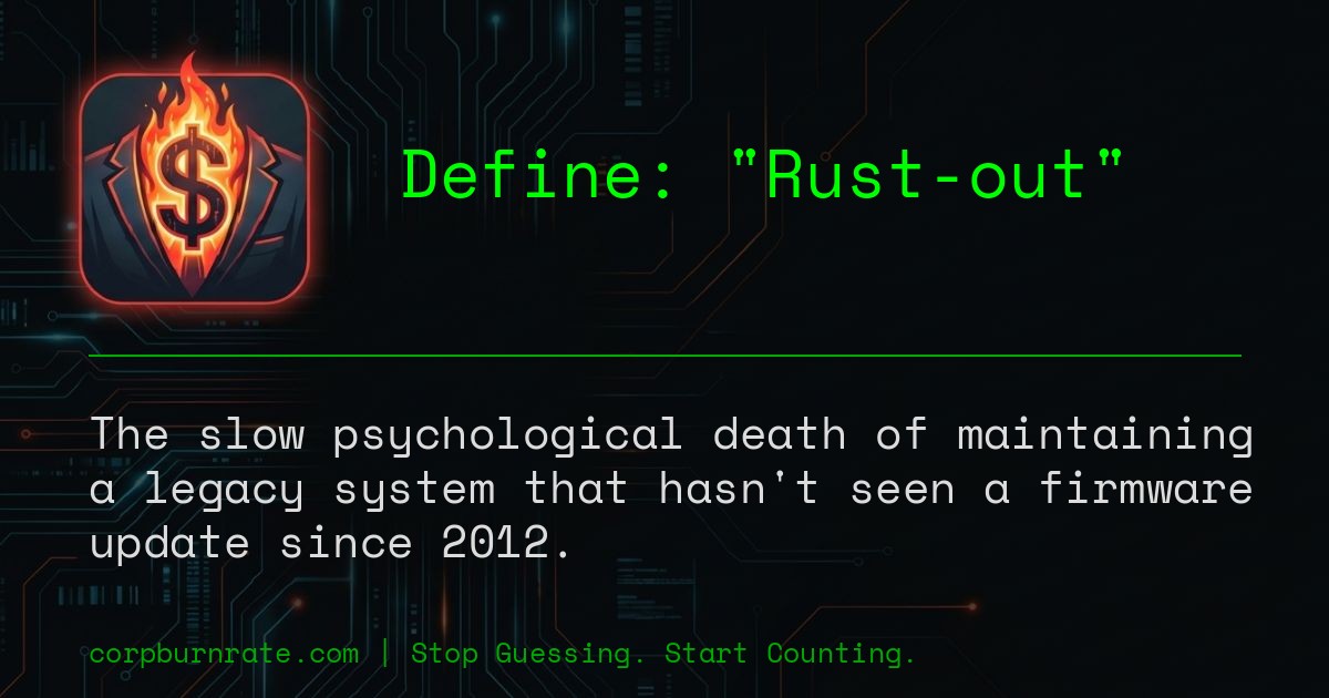 The corporate definition of Rust-out