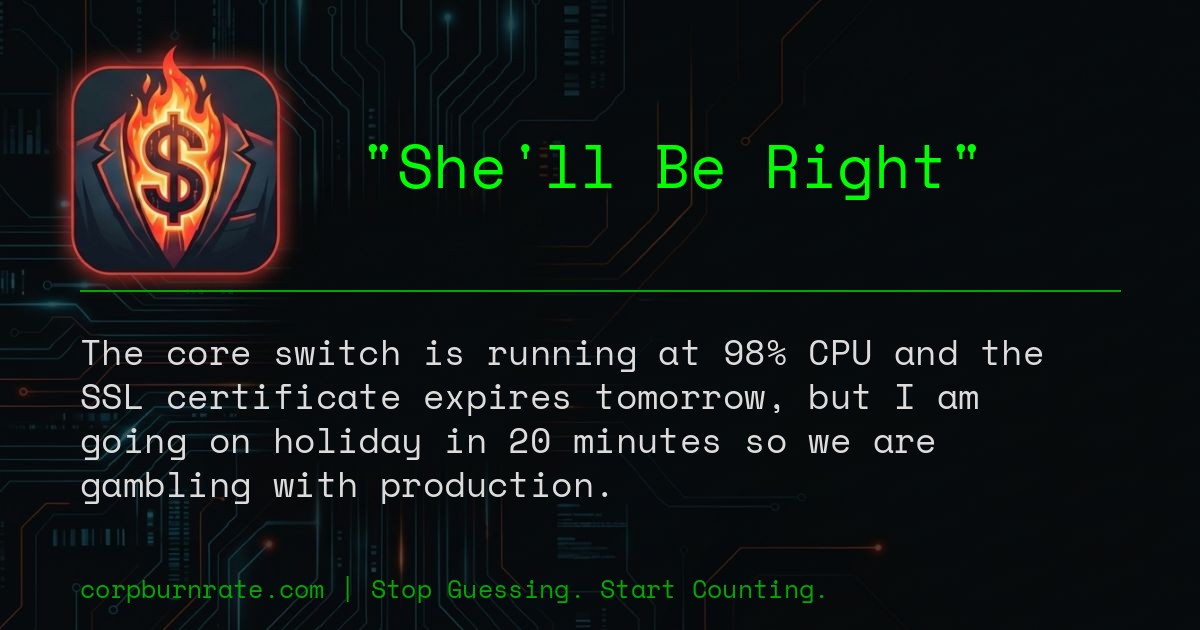 The corporate definition of She'll Be Right