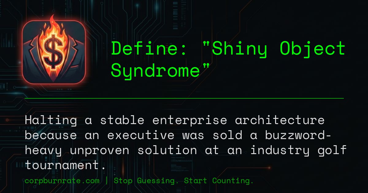 The corporate definition of Shiny Object Syndrome