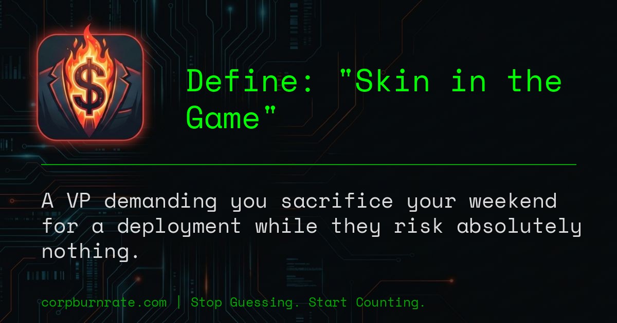 The corporate definition of Skin in the Game