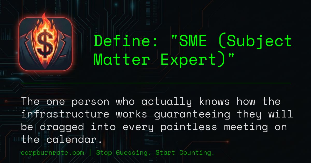 The corporate definition of SME (Subject Matter Expert)