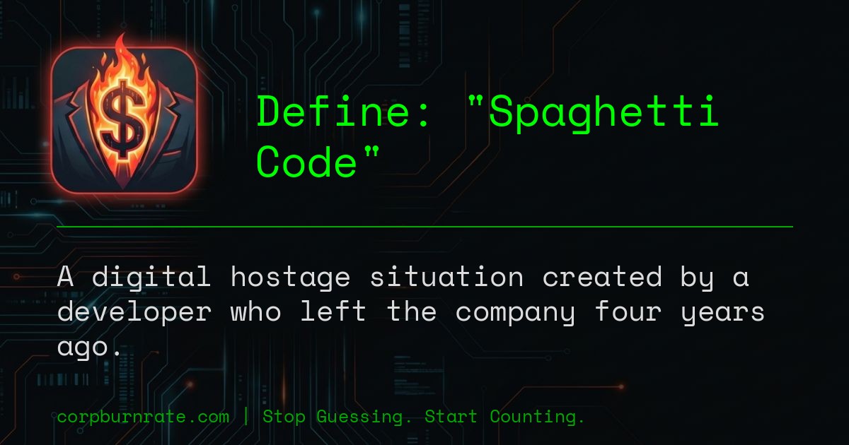 The corporate definition of Spaghetti Code