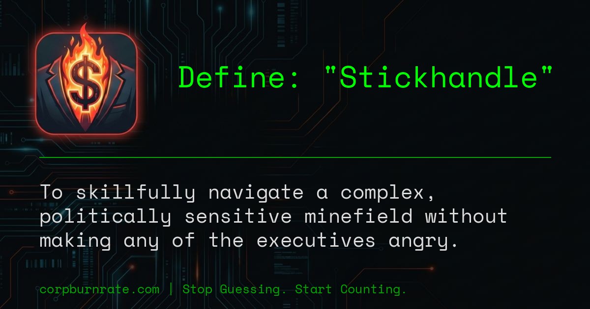 The corporate definition of Stickhandle