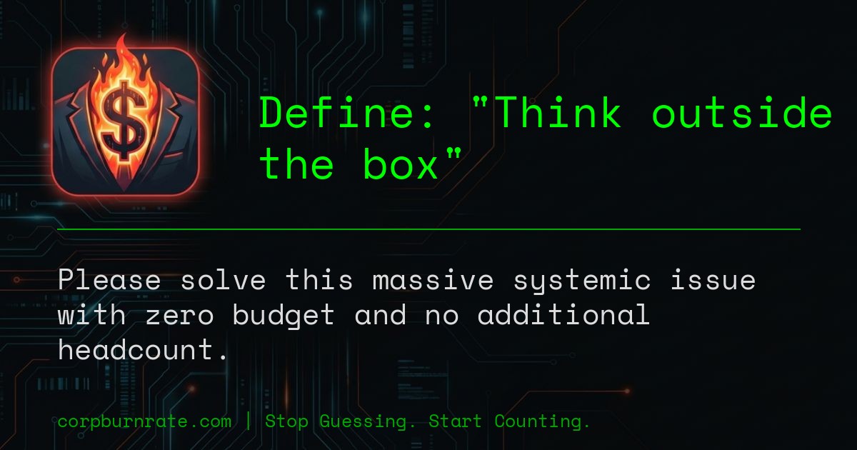 The corporate definition of Think outside the box