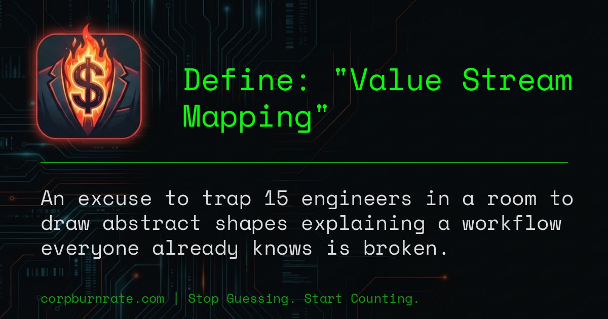 The corporate definition of Value Stream Mapping