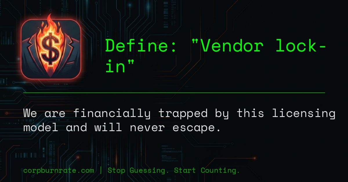 The corporate definition of Vendor lock-in