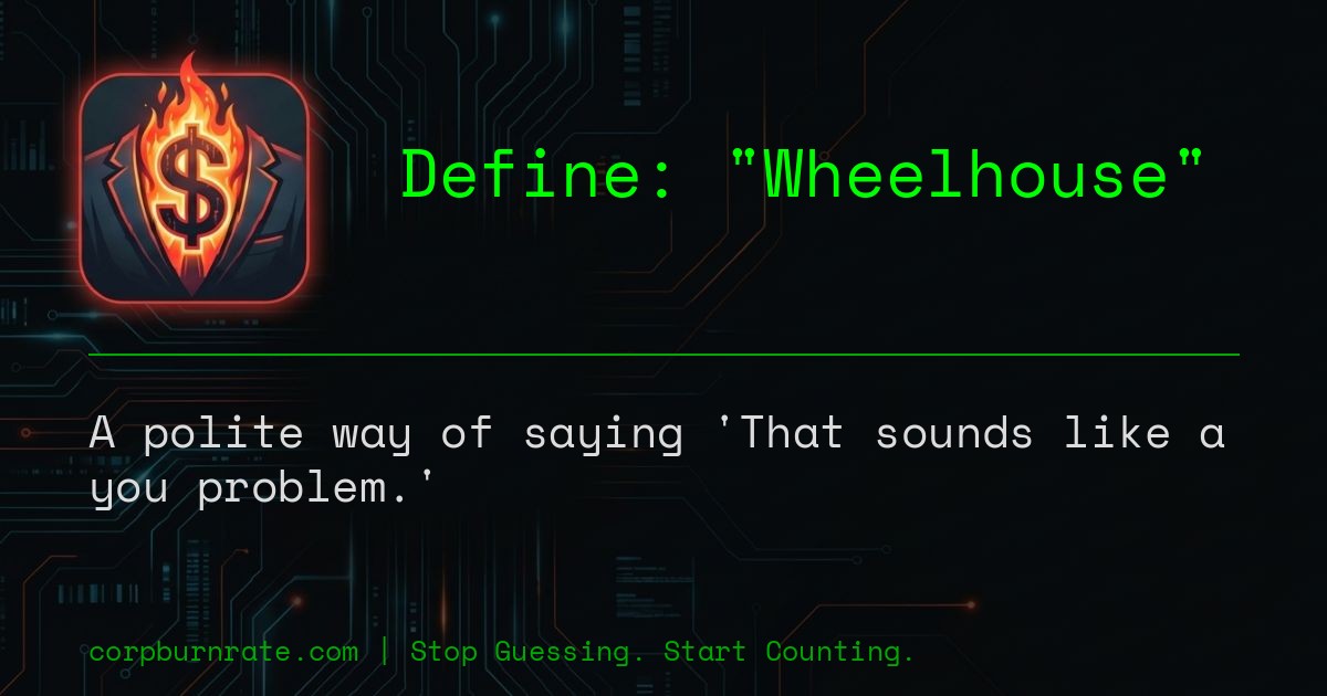 The corporate definition of Wheelhouse