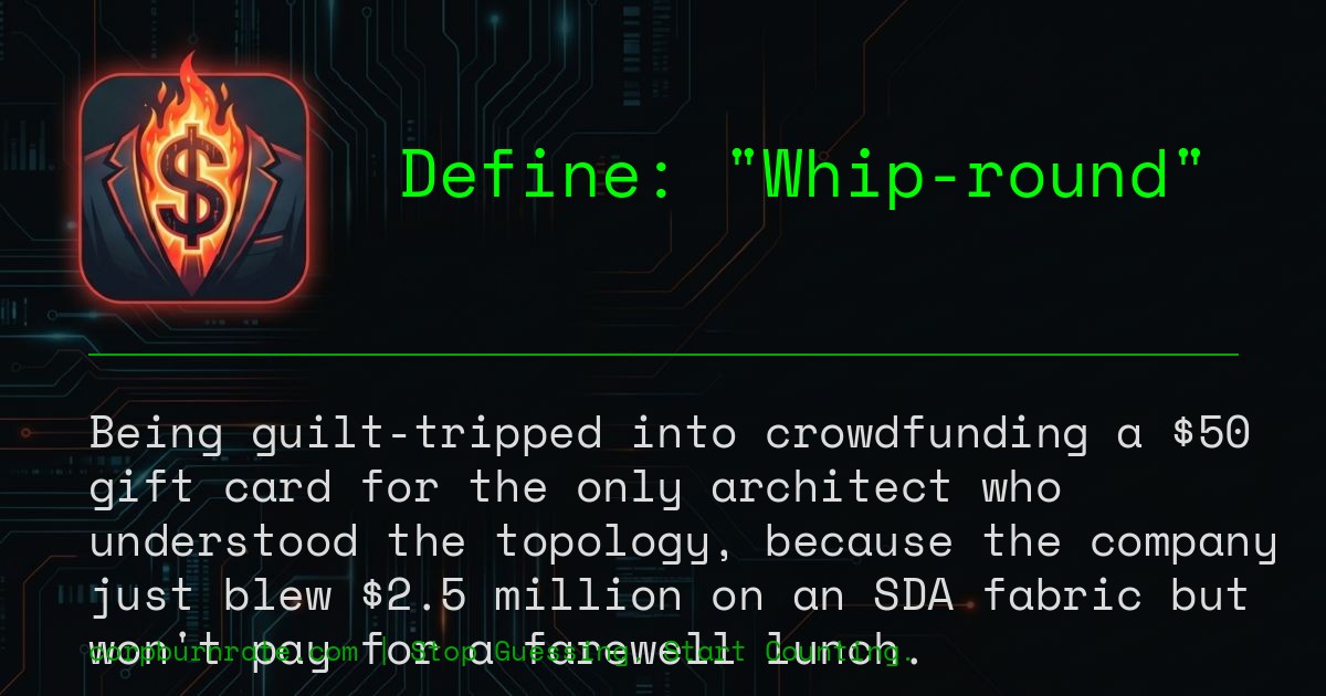 The corporate definition of Whip-round